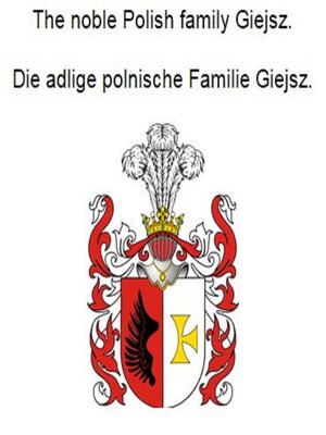 cover image of The noble Polish family Giejsz. Die adlige polnische Familie Giejsz.
